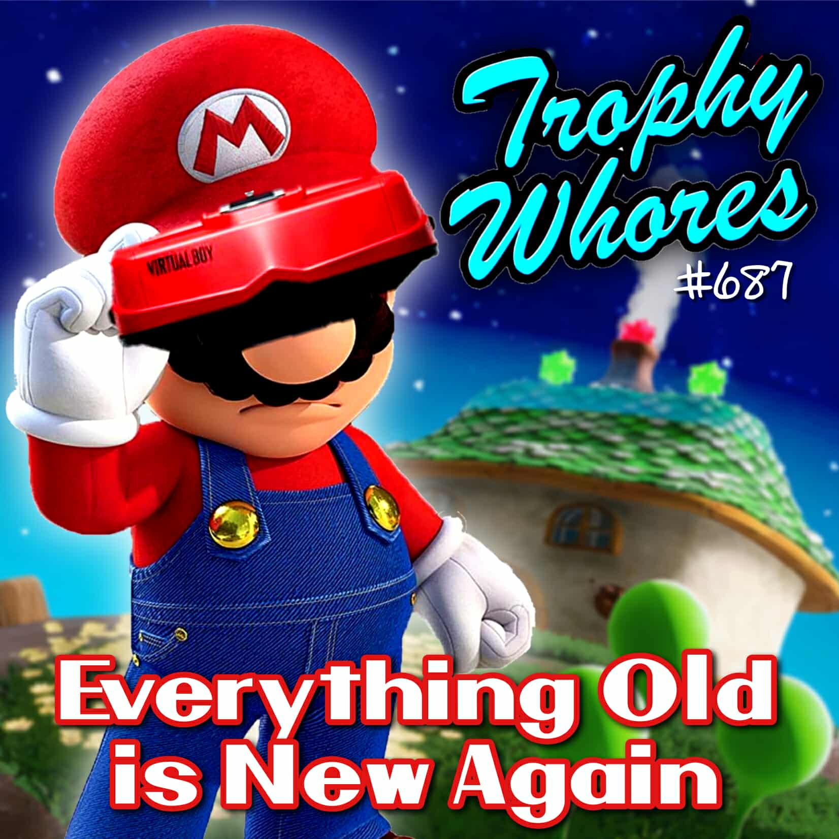 Trophy Whores 687 – Everything Old is New Again Trophy Whores 687 – Everything Old is New Again