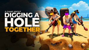 A Game About Digging A Hole Together key art — three characters with drilling rigs on a sunny beach beside the game logo